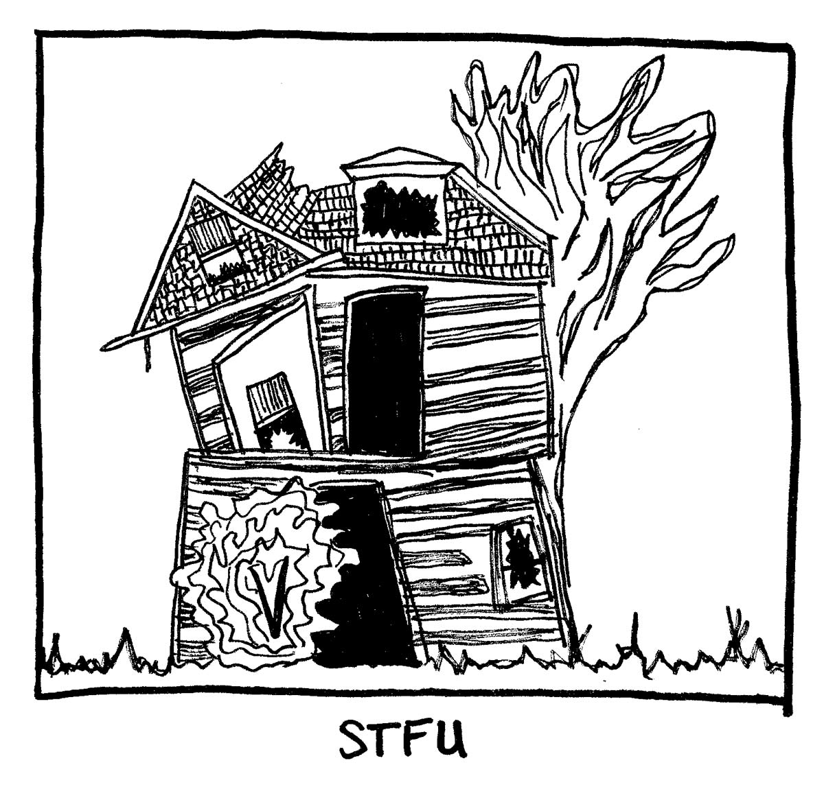 image of wooden house on fire. Labeled: STFU