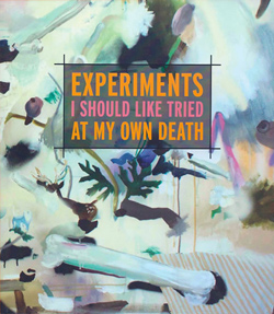 cover of Experiments I Should Like Tried At My Own Death