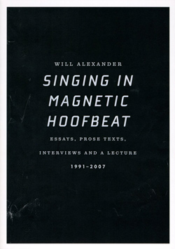 image of Singing in Magnetic Hoofbeat: Essays, Prose Texts, Interviews, and a Lecture 1997 – 